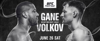 UFC FIGHT NIGHT: GANE vs. VOLKOV