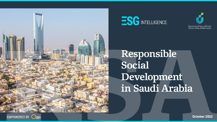 NEW REPORT EXPLORES SAUDI ARABIA’S EFFORTS TO PUT RESPONSIBLE SOCIAL DEVELOPMENT AT THE HEART OF NEW GROWTH