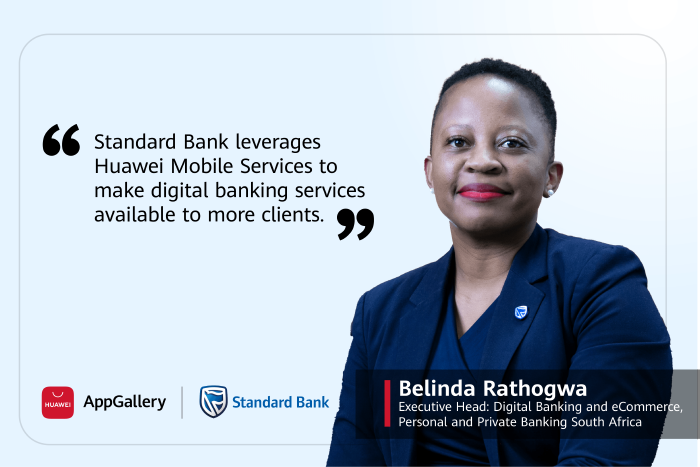 Standard Bank and HUAWEI Mobile Services Collaborate to Empower Digital Banking Solutions for Clients in South Africa